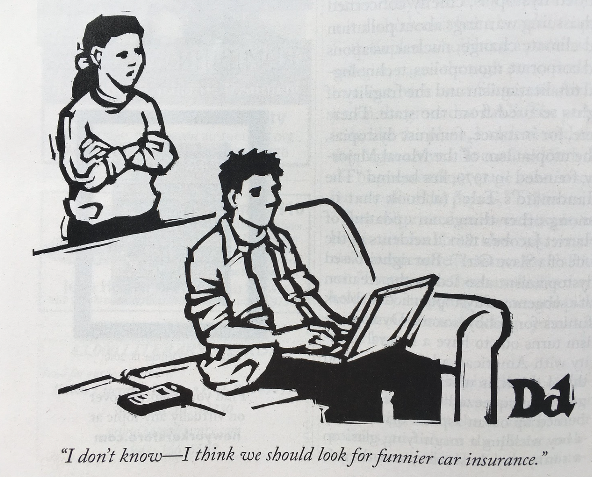 A couple talking - one's on a laptop. Their companion says "I don't know - I think we should look for funnier car insurance"